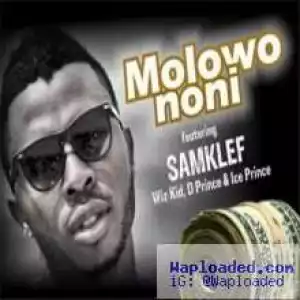 Samklef - Molowo Noni - Ft Ice Prince + Dprince + Wizkid